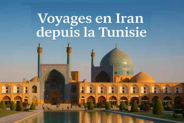 voyage iran pour les tunisiens