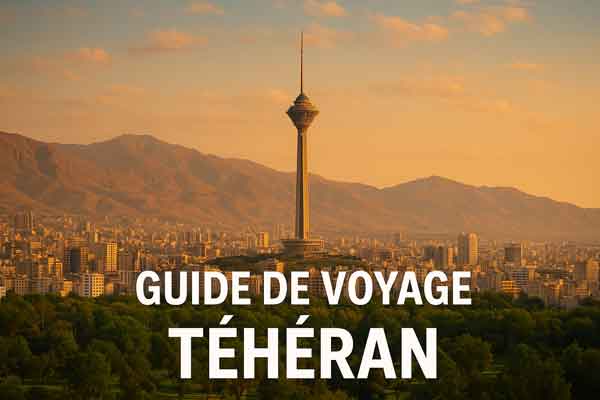 guide de voyage Teheran
