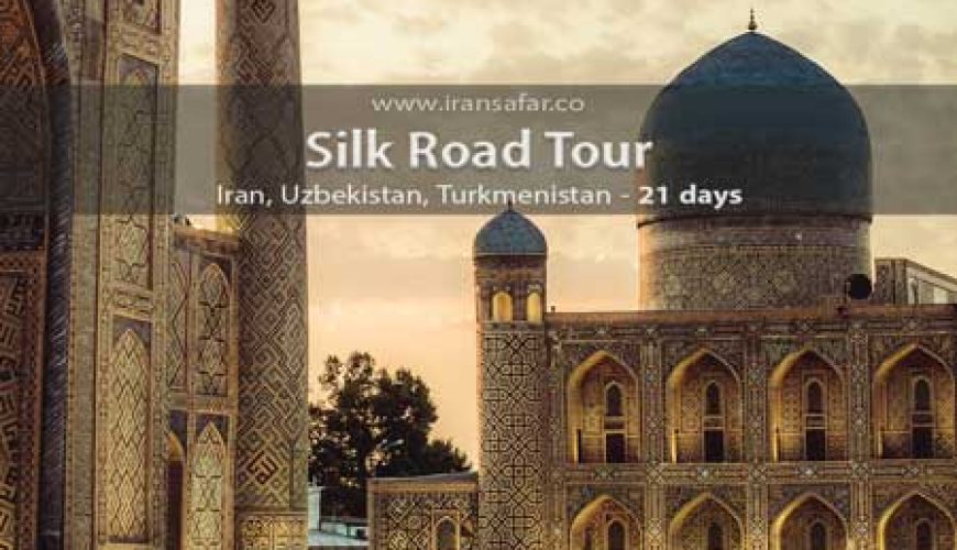 Iran Uzbekistan Turkmenistan Tour SIlk Road